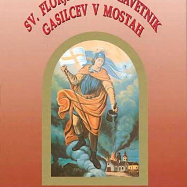 Sv.Florjan - 70 let zavetnik gasilcev v Mostah